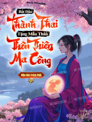 Bắt Đầu Thành Thai, Tặng Mẫu Thân Thôn Thiên Ma Công Poster