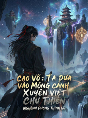 Cao Võ: Ta Dựa Vào Mộng Cảnh Xuyên Qua Chư Thiên Poster