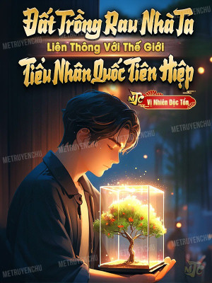 Đất Trồng Rau Nhà Ta Liên Thông Với Thế Giới Tiểu Nhân Quốc Tiên Hiệp Poster