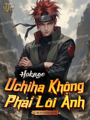 Hokage: Uchiha Không Phải Lôi Ảnh! Poster