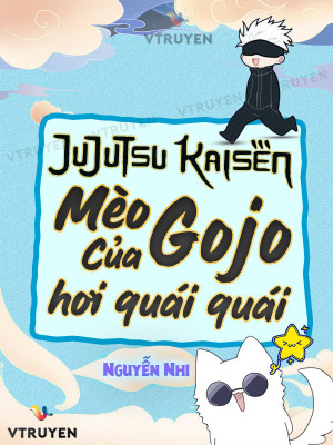 Jujutsu Kaisen: Mèo Của Gojo Hơi Quái Quái