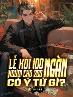 Lễ Hỏi 100 Ngàn, Ngươi Cho 200 Ngàn Có Ý Tứ Gì? Poster