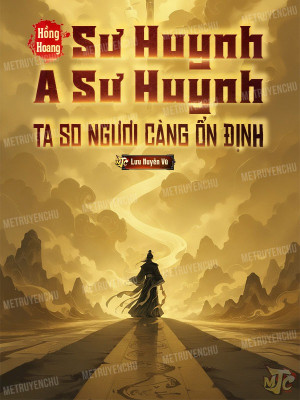 Hồng Hoang: Sư Huynh A Sư Huynh, Ta So Ngươi Càng Ổn Định Poster