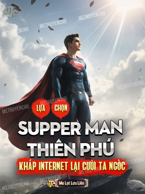 Lựa Chọn Super Man Thiên Phú, Khắp Internet Lại Cười Ta Ngốc Poster