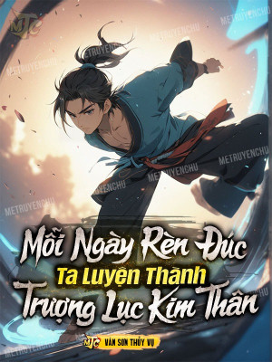 Mỗi Ngày Rèn Đúc, Ta Luyện Thành Trượng Lục Kim Thân Poster