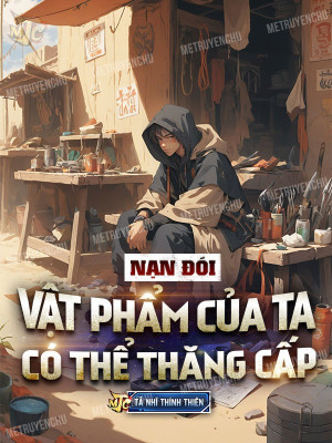 Nạn Đói, Vật Phẩm Của Ta Có Thể Thăng Cấp Poster