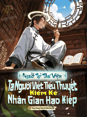 Người Tại Thư Viện: Ta Người Viết Tiểu Thuyết Kiểm Kê Nhân Gian Hạo Kiếp Poster