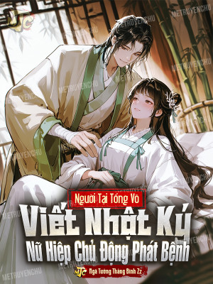Người Tại Tổng Võ Viết Nhật Ký, Nữ Hiệp Chủ Động Phát Bệnh Poster