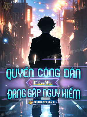 Quyền Công Dân Của Ta Đang Gặp Nguy Hiểm Poster