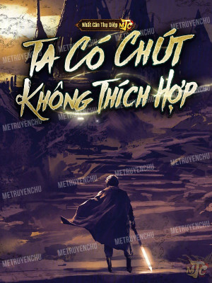 Ta Có Chút Không Thích Hợp Poster