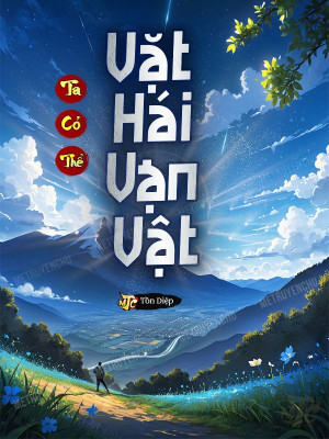 Ta Có Thể Vặt Hái Vạn Vật Poster