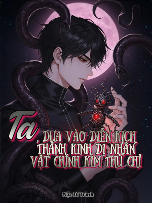 Ta, Dựa Vào Diễn Kịch Thành Kinh Dị Nhân Vật Chính Bàn Tay Vàng Poster
