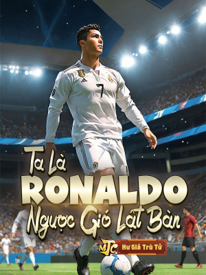 Ta Là Ronaldo, Ngược Gió Lật Bàn Poster