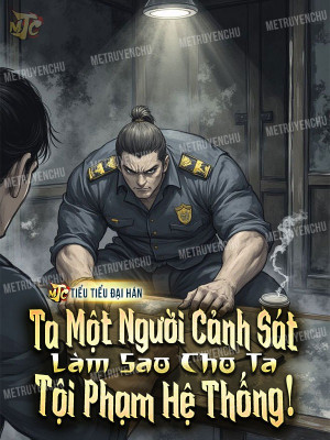 Ta Một Người Cảnh Sát, Làm Sao Cho Ta Tội Phạm Hệ Thống! Poster