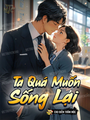 Ta Quá Muốn Sống Lại Poster