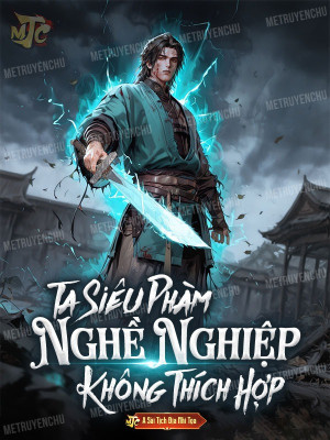 Ta Siêu Phàm Nghề Nghiệp Không Thích Hợp Poster