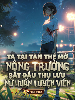 Ta Tại Tận Thế Mở Nông Trường: Bắt Đầu Thu Lưu Nữ Huấn Luyện Viên Poster