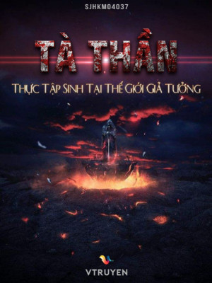 Tà Thần Thực Tập Sinh Tại Thế Giới Giả Tưởng
