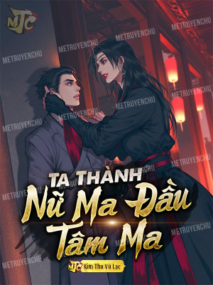 Ta Thành Nữ Ma Đầu Tâm Ma Poster