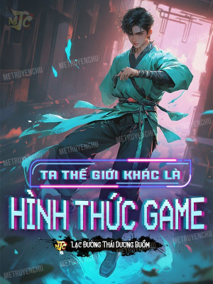 Ta Thế Giới Khác Là Hình Thức Game Poster