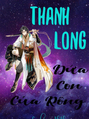 Thanh Long: Đứa Con Của Rồng