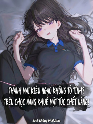 Thanh Mai Ngạo Kiều Không Tỏ Tình? Trêu Chọc Nàng Khuê Mật Tức Chết Nàng Poster