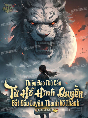 Thiên Đạo Thù Cần: Từ Hổ Hình Quyền Bắt Đầu Luyện Thành Võ Thánh Poster