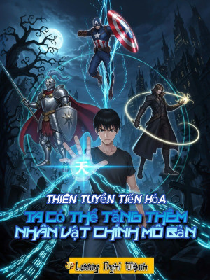 Thiên Tuyển Tiến Hóa: Ta Có Thể Tăng Thêm Nhân Vật Chính Mô Bản Poster