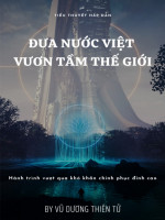 Đưa Nước Việt Vươn Tầm Thế Giới (Phần 1)