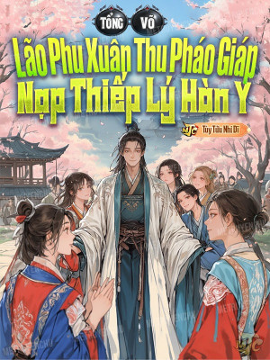 Tổng Võ: Lão Phu Xuân Thu Pháo Giáp, Nạp Thiếp Lý Hàn Y Poster