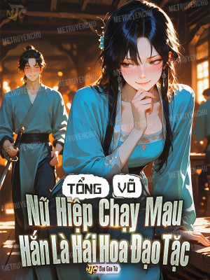 Tổng Võ: Nữ Hiệp Chạy Mau, Hắn Là Hái Hoa Đạo Tặc Poster