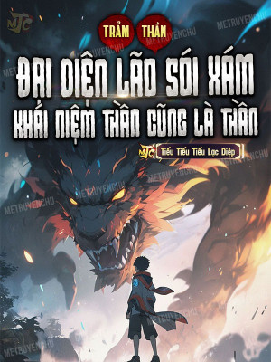 Trảm Thần: Đại Diện Lão Sói Xám, Khái Niệm Thần Cũng Là Thần Poster