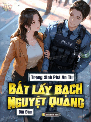 Trọng Sinh Phá Án , Từ Bắt Lấy Bạch Nguyệt Quang Bắt Đầu Poster