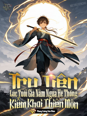Tru Tiên: Lúc Tuổi Già Nằm Ngửa Hệ Thống, Kiếm Khai Thiên Môn Poster