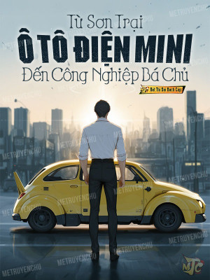 Từ Sơn Trại Ô Tô Điện Mini, Đến Công Nghiệp Bá Chủ Poster