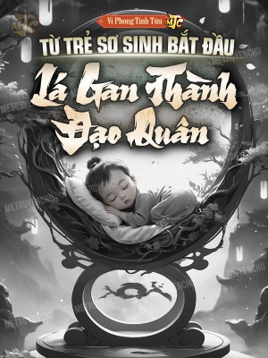 Từ Trẻ Sơ Sinh Bắt Đầu Lá Gan Thành Đạo Quân Poster