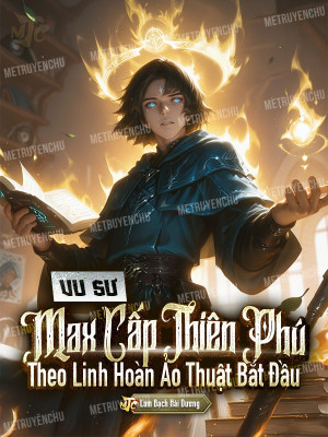 Vu Sư: Max Cấp Thiên Phú, Theo Linh Hoàn Ảo Thuật Bắt Đầu Poster