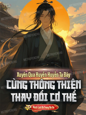 Xuyên Qua Huyền Huyễn Ta Đây, Cùng Thông Thiên Thay Đổi Cơ Thể Poster