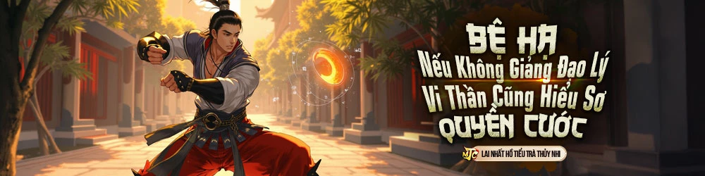 Bệ Hạ Nếu Không Giảng Đạo Lý Vi Thần Cũng Hiểu Sơ Quyền Cước