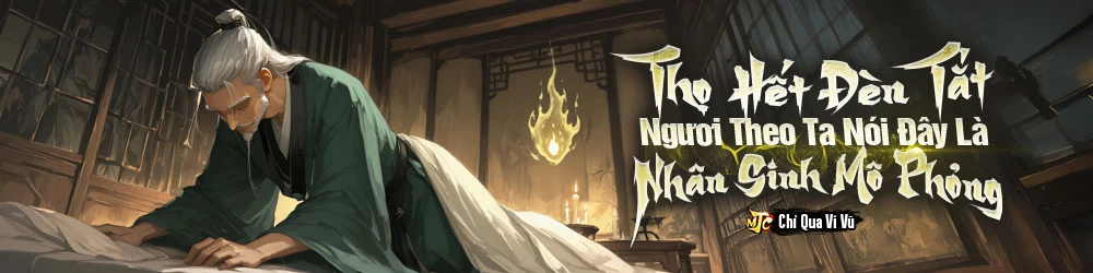 Thọ Hết Đèn Tắt, Ngươi Theo Ta Nói Đây Là Nhân Sinh Mô Phỏng?