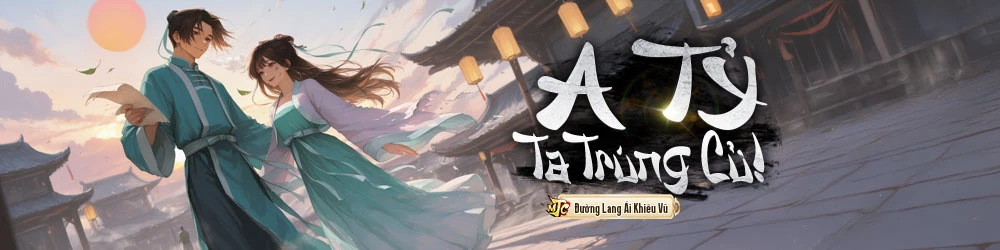 A Tỷ, Ta Trúng Cử !